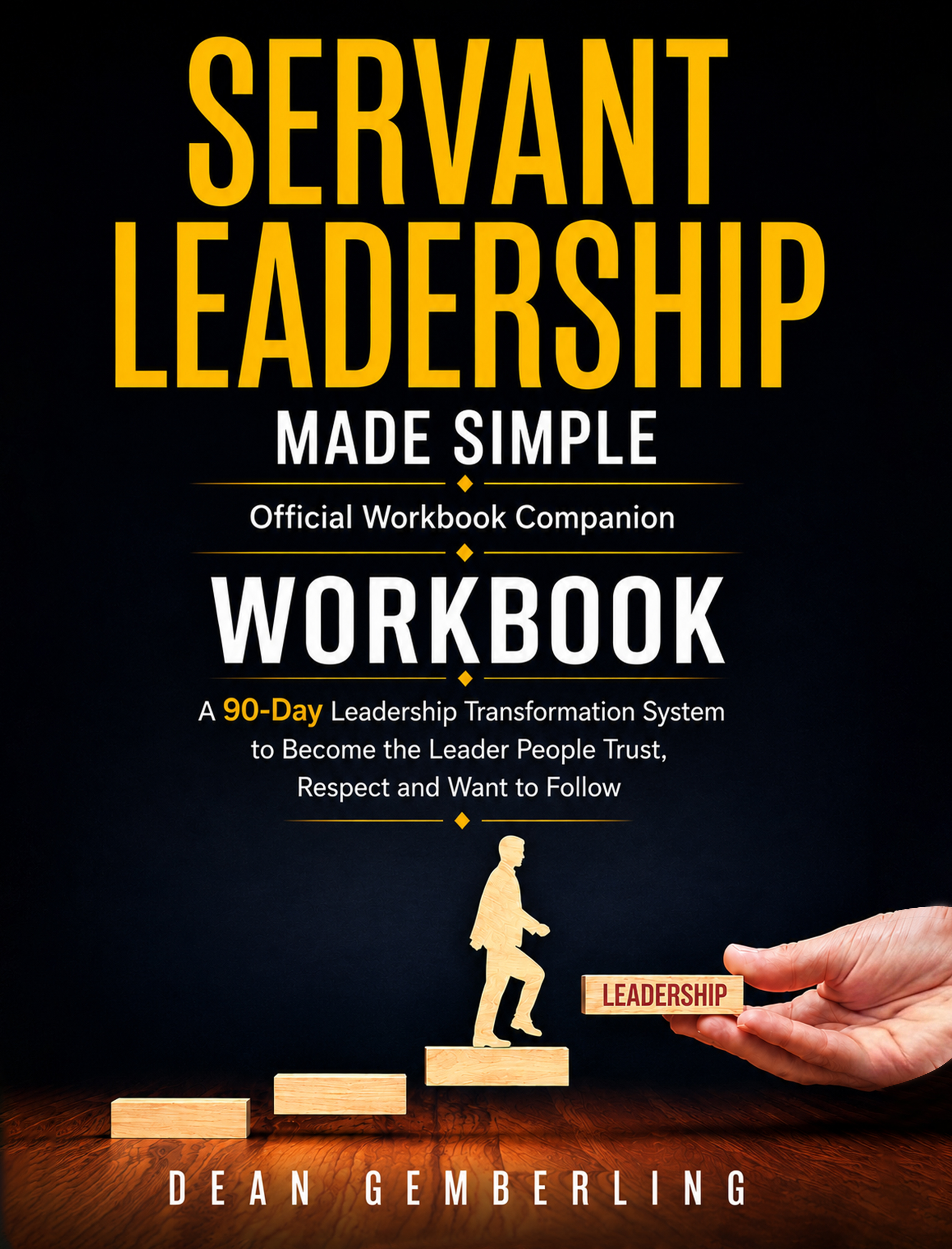 Servant Leadership Made Simple Workbook cover by Dean Gemberling